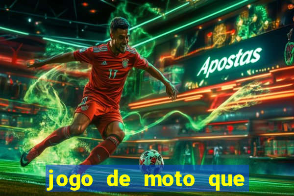 jogo de moto que da grau